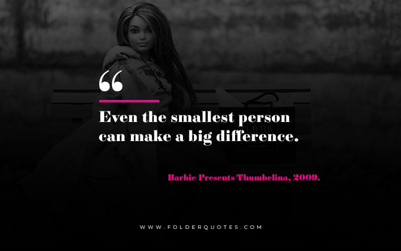 Barbie Presents Thumbelina, 2009 Quotes