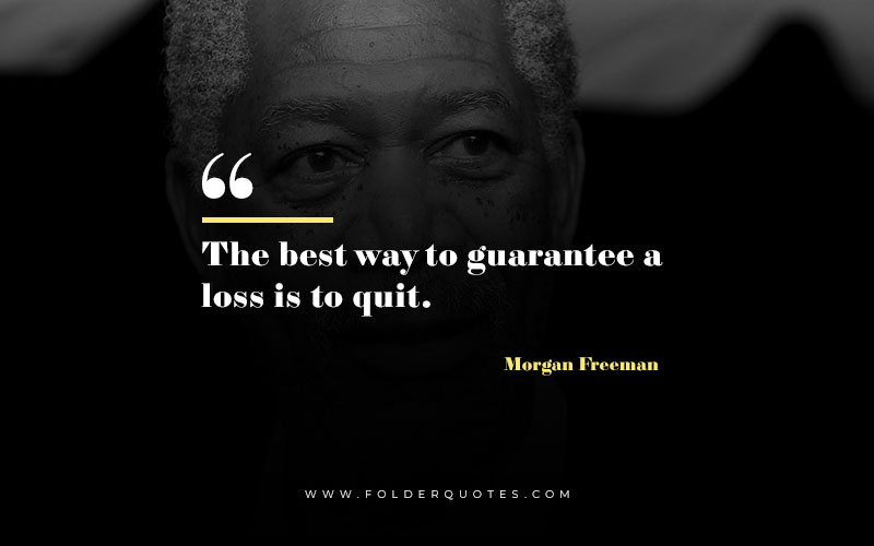  Morgan Freeman Quote