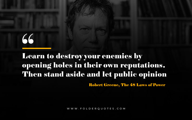 Robert Greene, The 48 Laws of Power Quotes