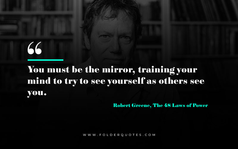 Robert Greene, The 48 Laws of Power Quote