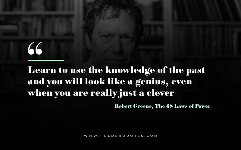 Robert Greene, The 48 Laws of Power Quote