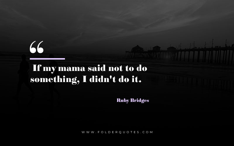 Ruby Bridges Quote