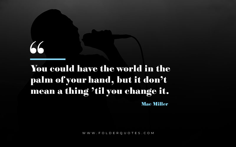 Mac Miller Quote