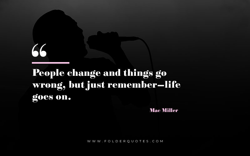 Mac Miller Quote
